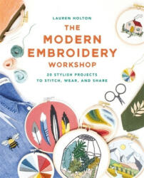 Modern Embroidery Workshop - Lauren Holton (ISBN: 9781781577073)