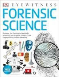 Forensic Science - Discover the Fascinating Methods Scientists Use to Solve Crimes (ISBN: 9780241423639)