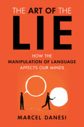 Art of the Lie - Marcel Danesi (ISBN: 9781633885967)
