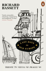 Last Days in Old Europe - Richard Bassett (ISBN: 9780141979991)