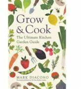 Grow & Cook - Mark Diacono (ISBN: 9781472265463)