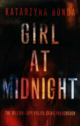 Girl at Midnight - Katarzyna Bonda (ISBN: 9781473630451)