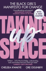 Taking Up Space - Chelsea Kwakye, Ore Ogunbiyi (ISBN: 9781529118544)