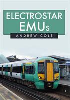 Electrostar Emus (ISBN: 9781445682174)
