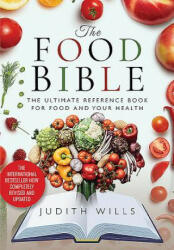 The Food Bible: The Ultimate Reference Book for Food and Your Health (ISBN: 9781526761224)