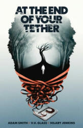 At the End of Your Tether - Adam Smith, Hilary Jenkins (ISBN: 9781620107317)