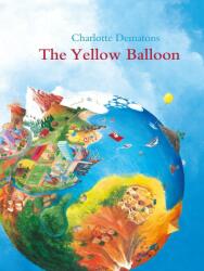 Yellow Balloon - CHARLOTTE DEMATONS (ISBN: 9781788070492)