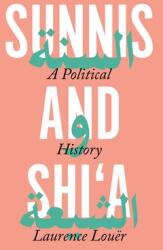 Sunnis and Shi'a: A Political History (ISBN: 9780691186610)