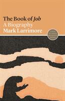 The Book of Job: A Biography (ISBN: 9780691202464)