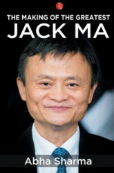 The Making of the Greatestjack Ma (ISBN: 9789353336363)