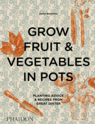 Grow Fruit & Vegetables in Pots - Andrew Montgomery (ISBN: 9780714878614)