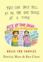You Can Only Yell at Me for One Thing at a Time - Patricia Marx, Roz Chast (ISBN: 9781250225139)