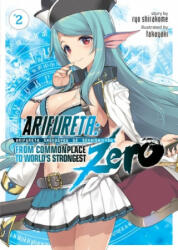 Arifureta: From Commonplace to World's Strongest ZERO (Light Novel) Vol. 2 - Ryo Shirakome, Takaya-Ki (ISBN: 9781645051763)