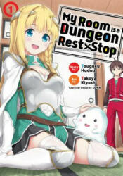 My Room is a Dungeon Rest Stop (Manga) Vol. 1 - Tougoku Hudou, Takoyakiyoshi (ISBN: 9781645051817)