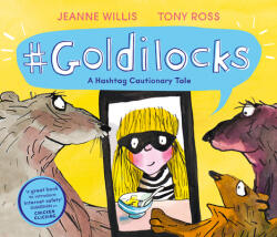 Goldilocks (A Hashtag Cautionary Tale) - Tony Ross (ISBN: 9781783448784)