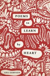 Poems to Learn by Heart - Ana Sampson (ISBN: 9781789292152)