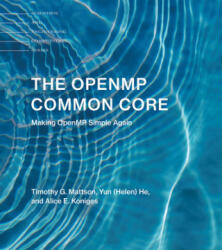 OpenMP Common Core - Mattson, Timothy G. (Senior Research Scientist, Intel), Alice E. Koniges, Helen He (ISBN: 9780262538862)