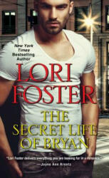 Secret Life of Bryan - Lori Foster (ISBN: 9781420149494)