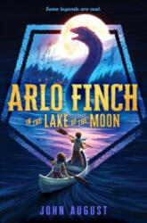 Arlo Finch in the Lake of the Moon - John August (ISBN: 9781250233394)