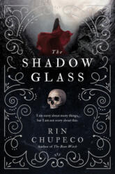 The Shadowglass - Rin Chupeco (ISBN: 9781492693321)