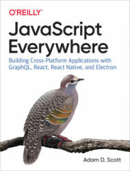 JavaScript Everywhere (ISBN: 9781492046981)
