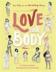 Love Your Body - Jessica Sanders (ISBN: 9780711252400)