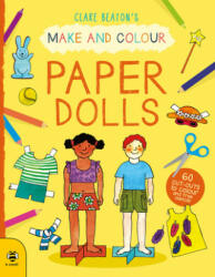 Make & Colour Paper Dolls - Clare Beaton (ISBN: 9781912909285)