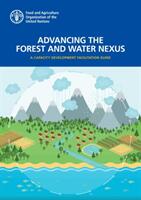 Advancing the forest and water nexus - a capacity development facilitation guide (ISBN: 9789251318591)