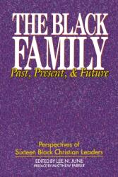 The Black Family: Past Present and Future (ISBN: 9780310360933)