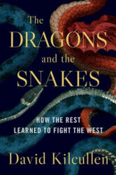 Dragons and Snakes: How the Rest Learned to Fight the West (ISBN: 9780190265687)