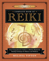 Llewellyn's Complete Book of Reiki - Melissa Tipton (ISBN: 9780738761831)