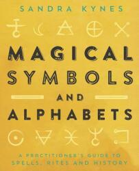 Magical Symbols and Alphabets - Sandra Kynes (ISBN: 9780738761923)