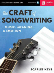 The Craft of Songwriting: Music, Meaning, & Emotion [With Access Code] - Scarlet Keys (ISBN: 9780876391921)