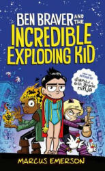 Ben Braver and the Incredible Exploding Kid - Marcus Emerson, Marcus Emerson (ISBN: 9781250233417)