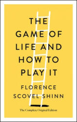 The Game of Life and How to Play It - Florence Scovel Shinn, Joel Fotinos (ISBN: 9781250250698)