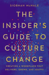 Insider's Guide to Culture Change - Siobhan McHale (ISBN: 9781400214655)
