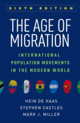 The Age of Migration: International Population Movements in the Modern World - Stephen Castles, Mark J. Miller (ISBN: 9781462542895)