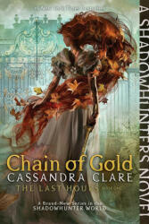 Chain of Gold (The Last Hours) - Cassandra Clare (ISBN: 9781481431873)