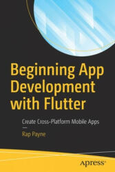 Beginning App Development with Flutter - Rap Payne (ISBN: 9781484251805)