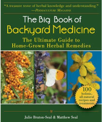 The Big Book of Backyard Medicine: The Ultimate Guide to Home-Grown Herbal Remedies - Julie Bruton-Seal, Matthew Seal (ISBN: 9781510753822)