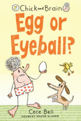 Chick and Brain: Egg or Eyeball? - Cece Bell, Cece Bell (ISBN: 9781536204391)