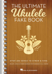 The Ultimate Ukulele Fake Book - Small Edition: Over 400 Songs to Strum & Sing - Hal Leonard Corp (ISBN: 9781540068897)