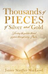 Thousands of Pieces of Silver and Gold: Tracing the golden thread of grace through every Psalm (ISBN: 9781630503949)