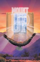Mount Up: Real Life Stories to Renew Your Hope and Increase Your Strength in the Lord. (ISBN: 9781640889637)