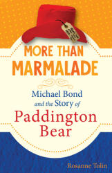 More Than Marmalade: Michael Bond and the Story of Paddington Bear (ISBN: 9781641603140)