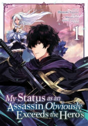 My Status as an Assassin Obviously Exceeds the Hero's (Manga) Vol. 1 - Matsuri Akai, Hiroyuki Aigamo (ISBN: 9781645052890)