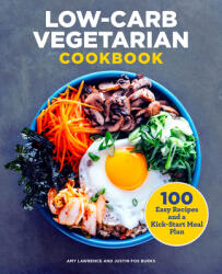 Low-Carb Vegetarian Cookbook - Amy Lawrence, Justin Fox Burks (ISBN: 9781646112197)