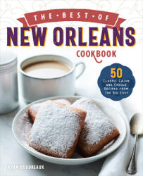 The Best of New Orleans Cookbook: 50 Classic Cajun and Creole Recipes from the Big Easy (ISBN: 9781646114337)