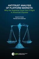 Antitrust Analysis of Platform Markets: Why the Supreme Court Got It Right in American Express (ISBN: 9781950769414)