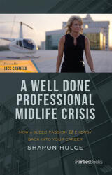 A Well Done Professional Midlife Crisis: How to Bleed Passion & Energy Back Into Your Career (ISBN: 9781950863051)